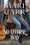 [Sparks in Texas 04] • No Other Way · Sparks in Texas, Book 4